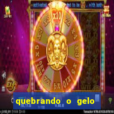 quebrando o gelo ler online